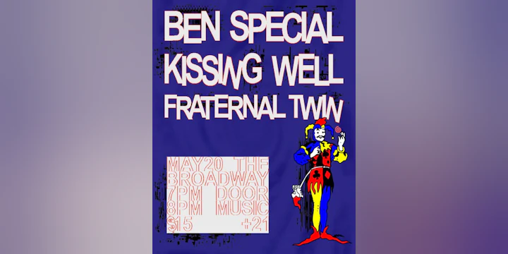 Ben Special w/ Kissing Well + Fraternal Twin