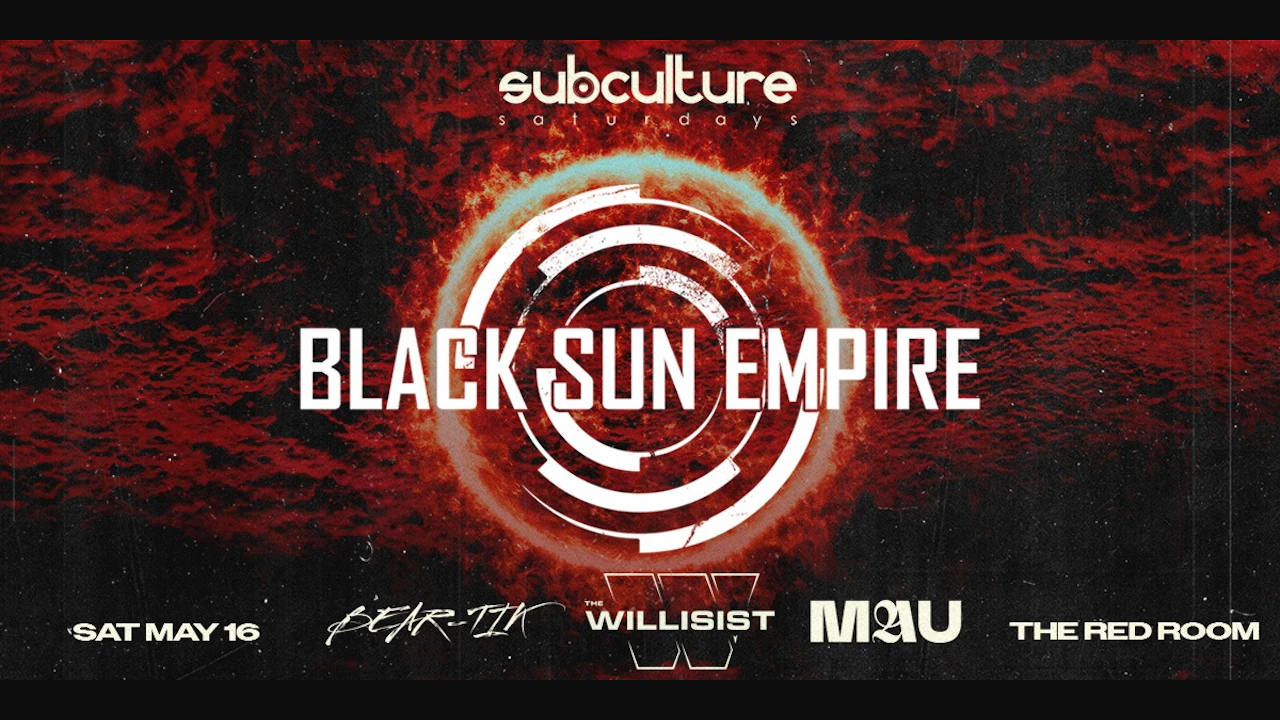 Black Sun Empire at SUBculture Saturdays