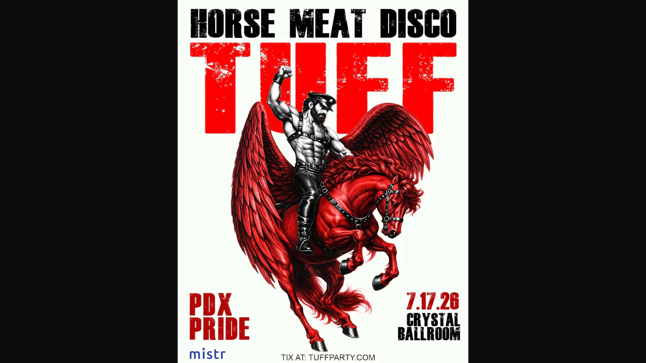 TUFF (PDX Debut) Pride With Horse Meat Disco