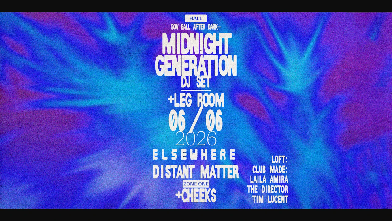 Gov Ball After Dark – Midnight Generation (DJ Set), Distant Matter + more
