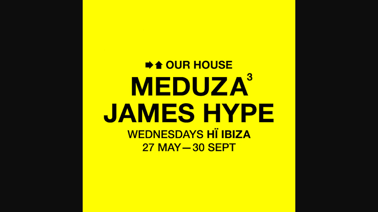 MEDUZA & James Hype Present Our House