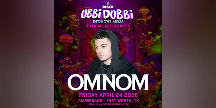 Ubbi Dubbi After-Party: OMNOM - DFW