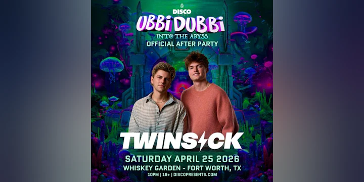 Ubbi Dubbi After-Party: TWINSICK - DFW