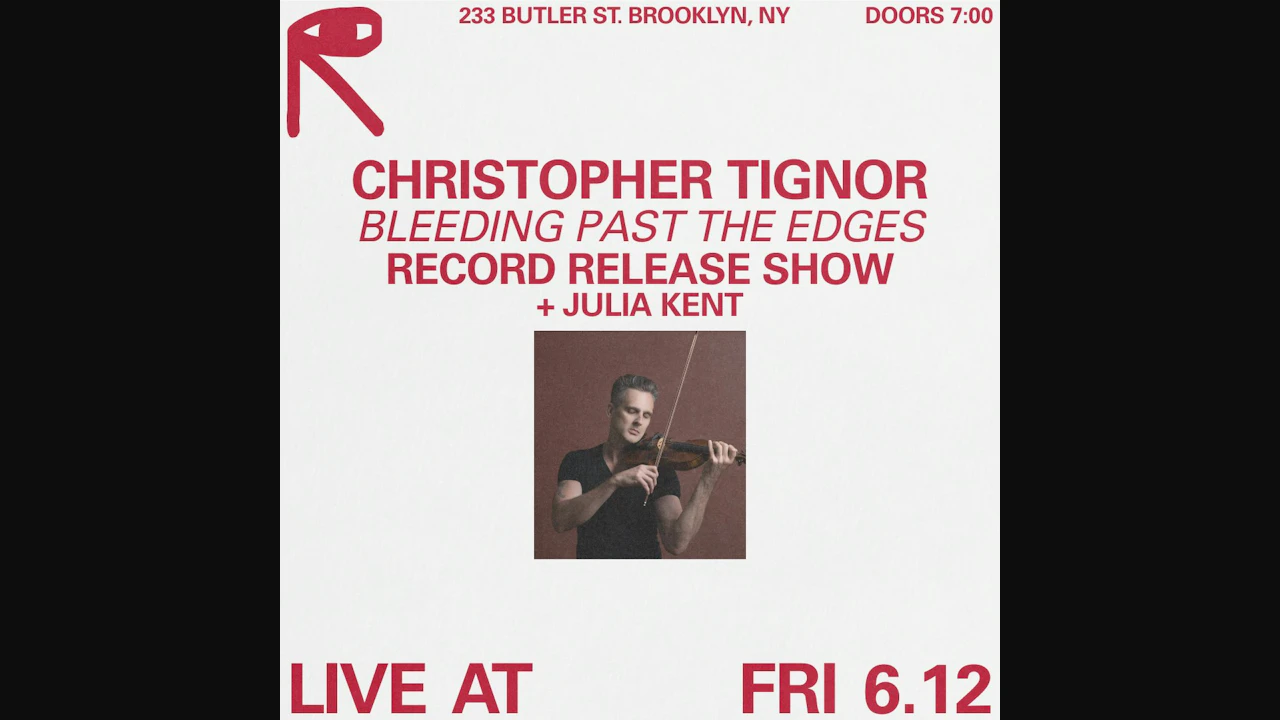 Christopher Tignor - "Bleeding Past The Edges" Record Release Show + Julia Kent