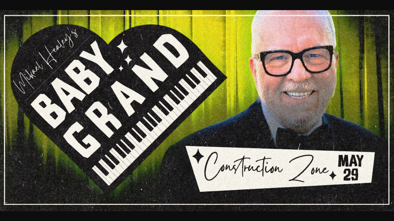 Mikael Healey's Baby Grand: Construction Zone (Tickets Include Dinner)
