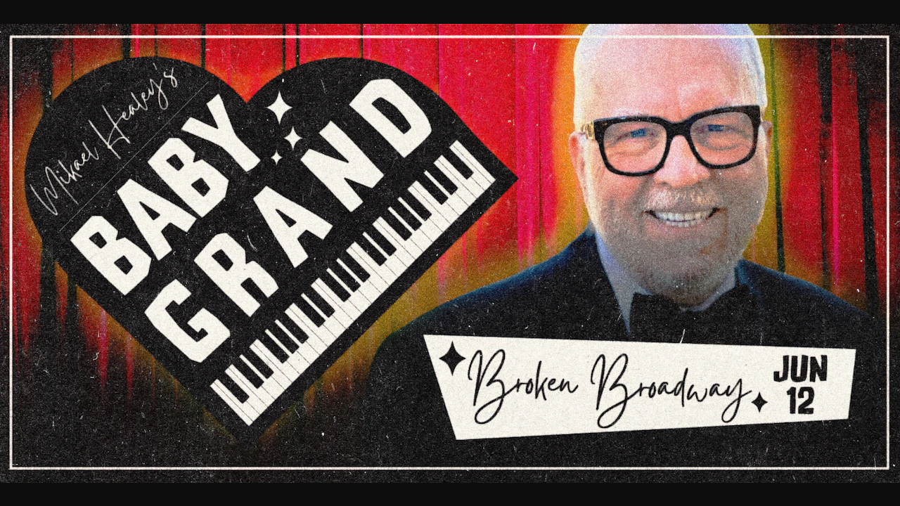 Mikael Healey's Baby Grand: Broken Broadway (Tickets Include 2 Drinks)