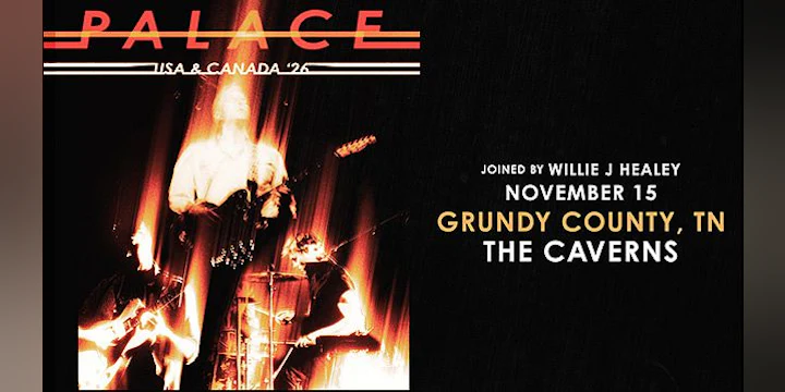 Palace in The Caverns - USA & Canada Tour 2026 with Willie J Healey