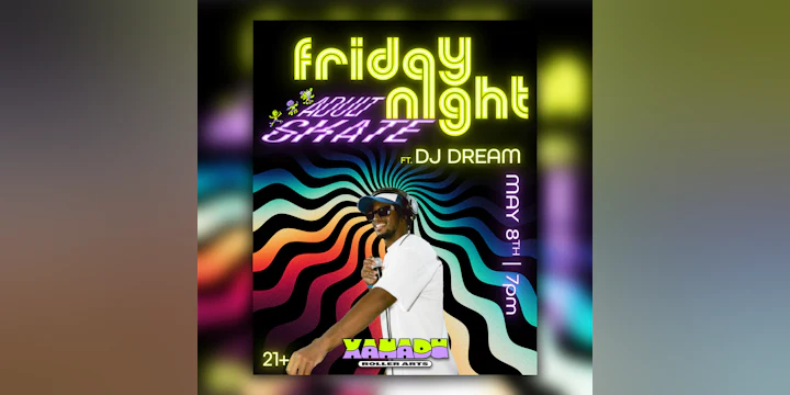 Friday Night Adult Skate ft. DJ Dream (skate)