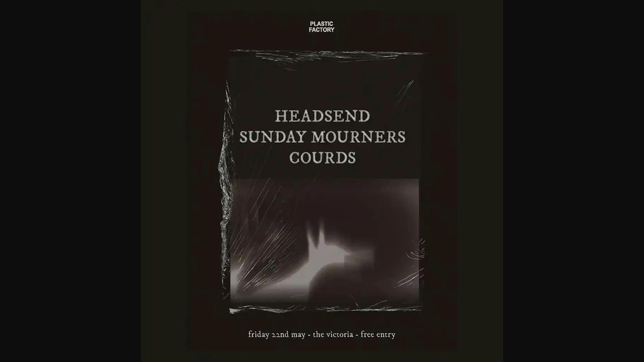 HEADSEND + Sunday Mourners + Courds