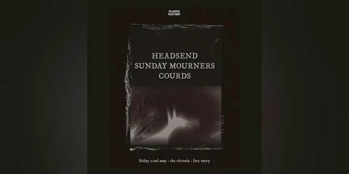 HEADSEND + Sunday Mourners + Courds