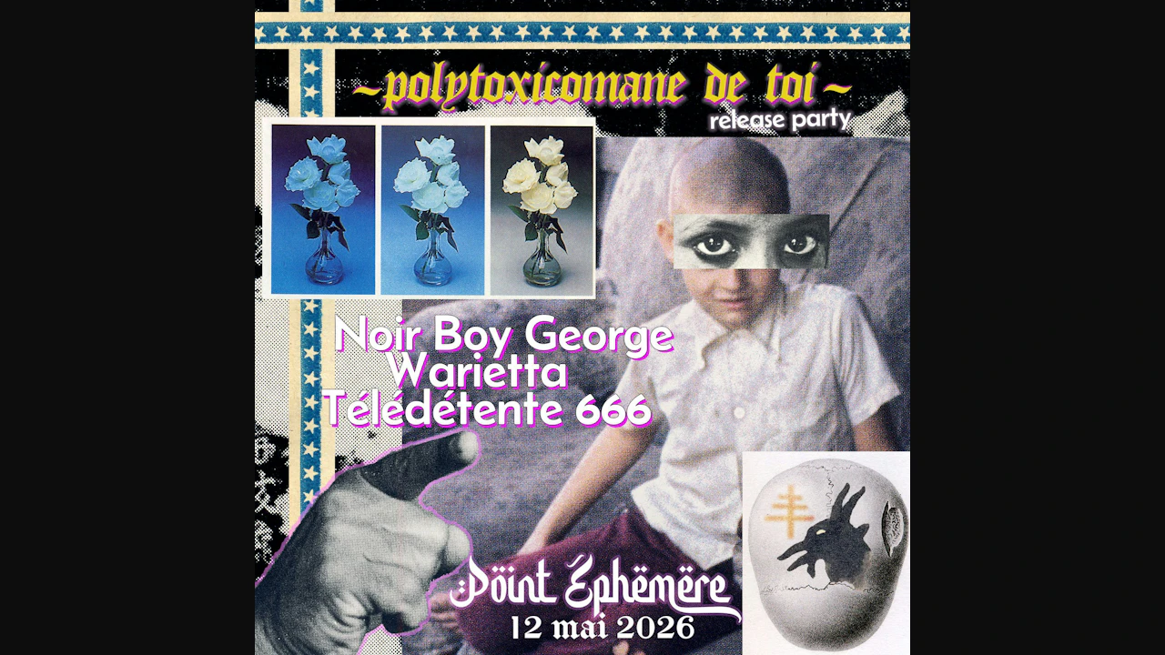 NOIR BOY GEORGE (release party) + Warietta + Télédétente666