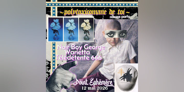 NOIR BOY GEORGE (release party) + Warietta + Télédétente666