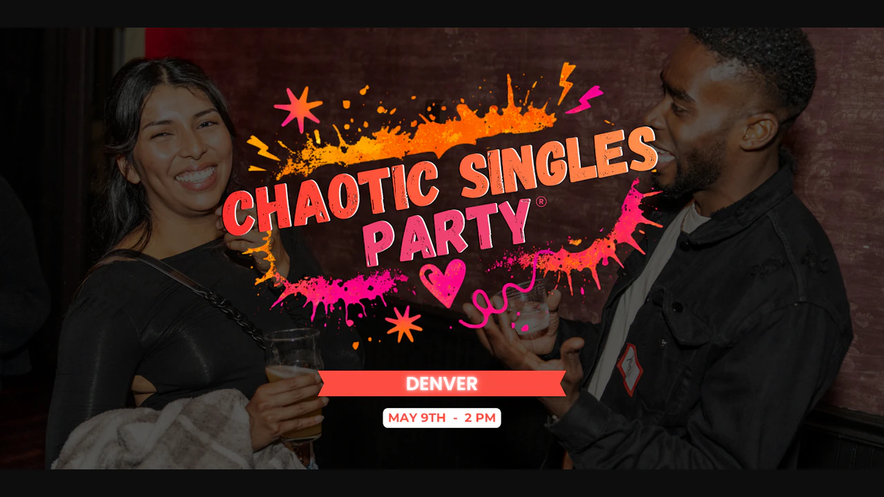Chaotic Singles DAY Party! (Denver)