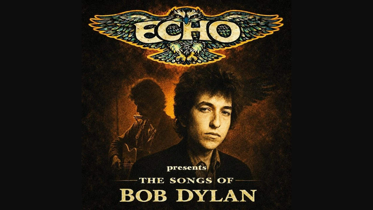 ECHO Presents The Songs of Bob Dylan