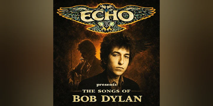 ECHO Presents The Songs of Bob Dylan