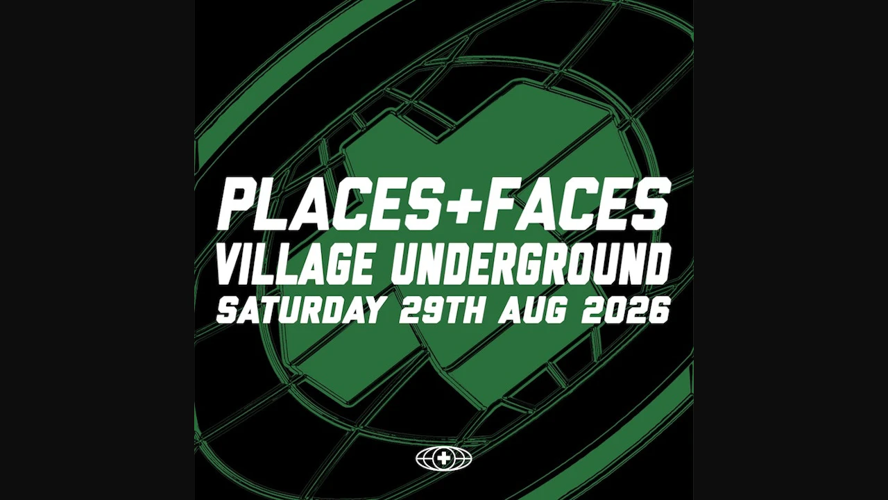 Places + Faces: 13 Year Party @Village Underground w Very Special Guests