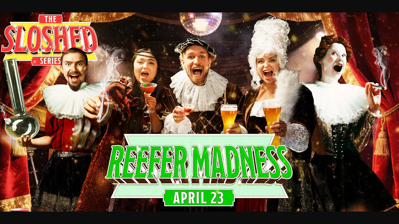 REEFER MADNESS LIVE: The Sloshed Dinner Show Series (Include Dinner)