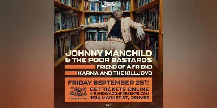 Johnny Manchild & The Poor Bastards, Friend of a Friend, Karma & The Killjoys