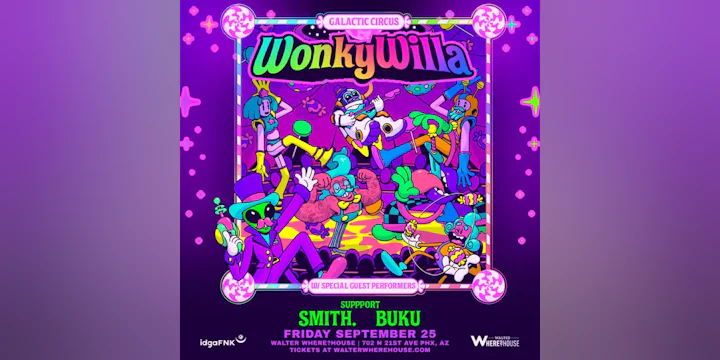 WonkyWilla's Galactic Circus w. smith. & Buku
