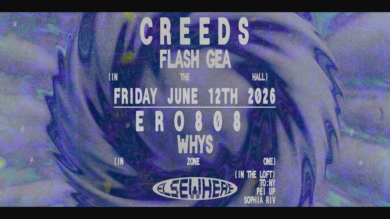 Creeds, ero808, Flash Gea, WHYS, TO:NY, PEI UP, Sophia Riv