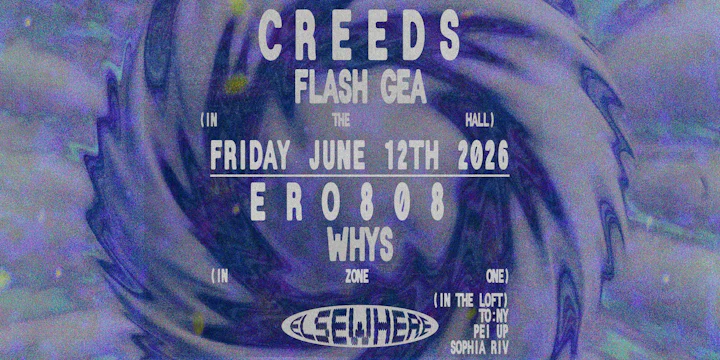 Creeds, ero808, Flash Gea, WHYS, TO:NY, PEI UP, Sophia Riv