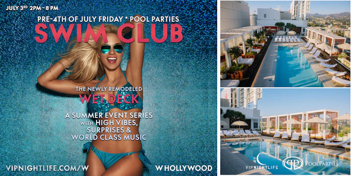 W Hollywood Swim Club | LA Pre-4th of July Rooftop Pool Party