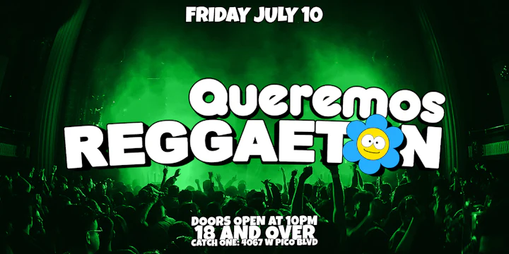 Queremos Reggaeton Party @ Catch One LA 18+