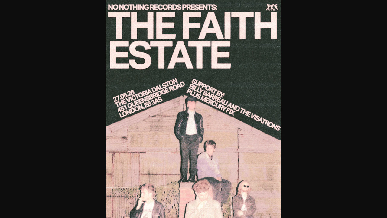 The Faith Estate / Billy Barreau And The Visatrons / The Mercury Fix