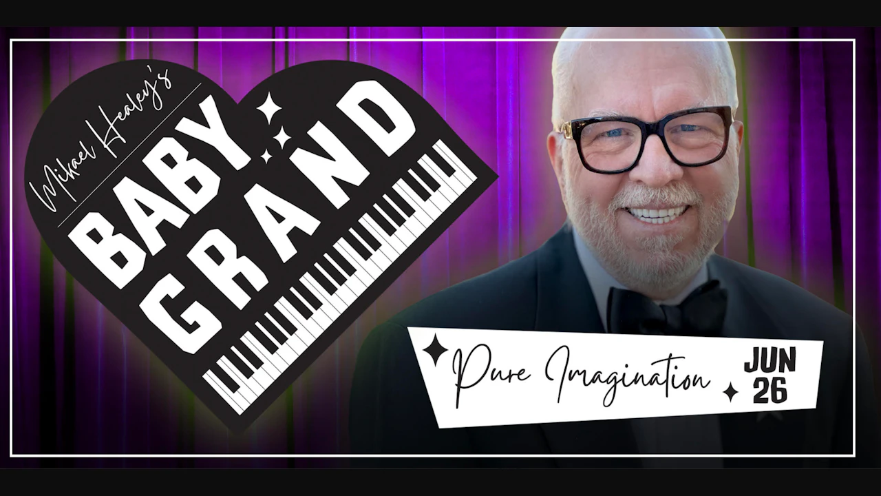 Mikael Healey's Baby Grand: Pure Imagination (Tickets Include 2 Drinks)