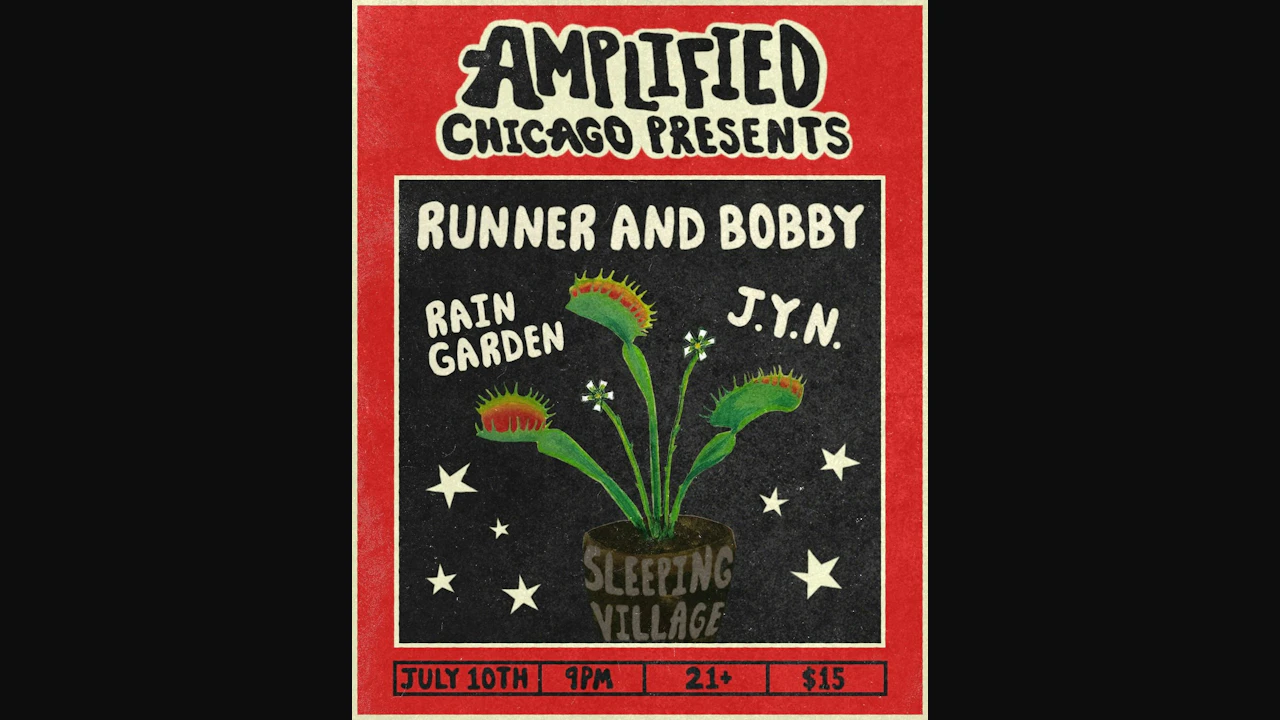 Amplified Chicago Presents: Runner and Bobby, J.Y.N., Rain Garden