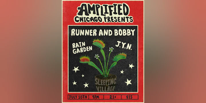 Amplified Chicago Presents: Runner and Bobby, J.Y.N., Rain Garden