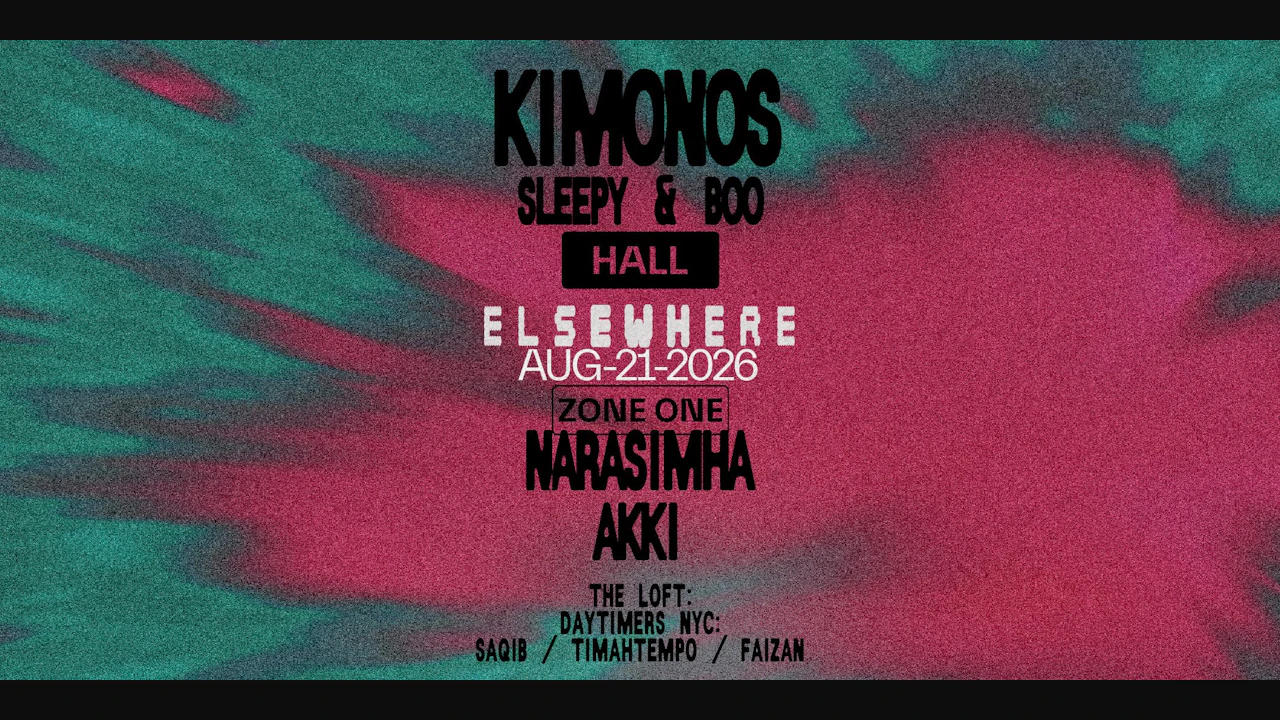 Kimonos, Narasimha, Sleepy & Boo, AKKI, DAYTIMERS NYC: Saqib + more