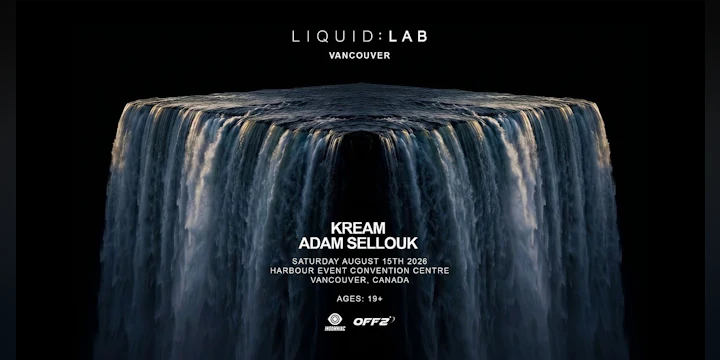 LIQUID:LAB Vancouver w/ KREAM & Adam Sellouk