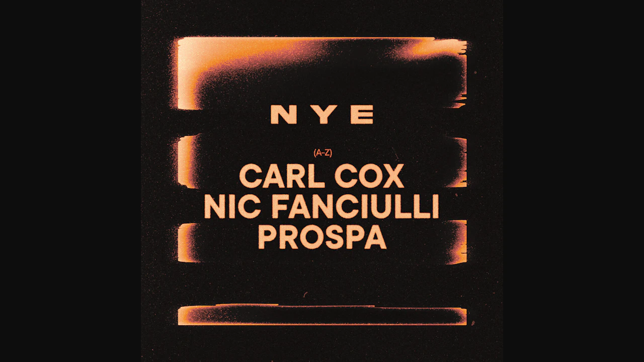 NYE - Carl Cox , Nic Fanciulli, Prospa