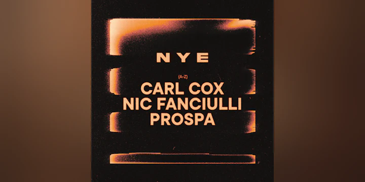 NYE - Carl Cox , Nic Fanciulli, Prospa
