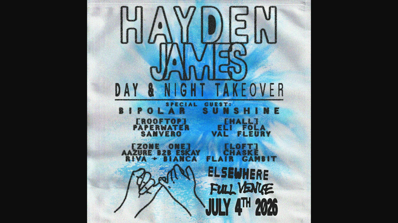 Hayden James - Day & Night Takeover w/ Bipolar Sunshine, Paperwater, Eli Fola + more