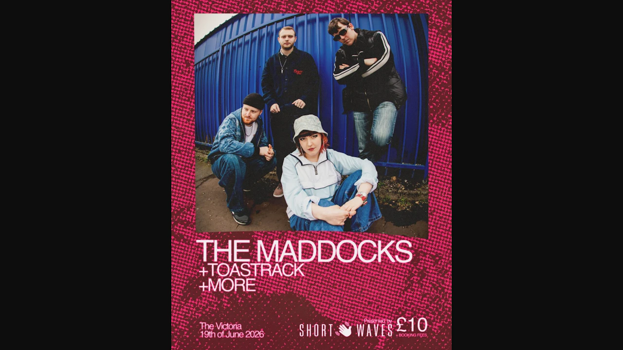 The Maddocks + Toastrack + more tba