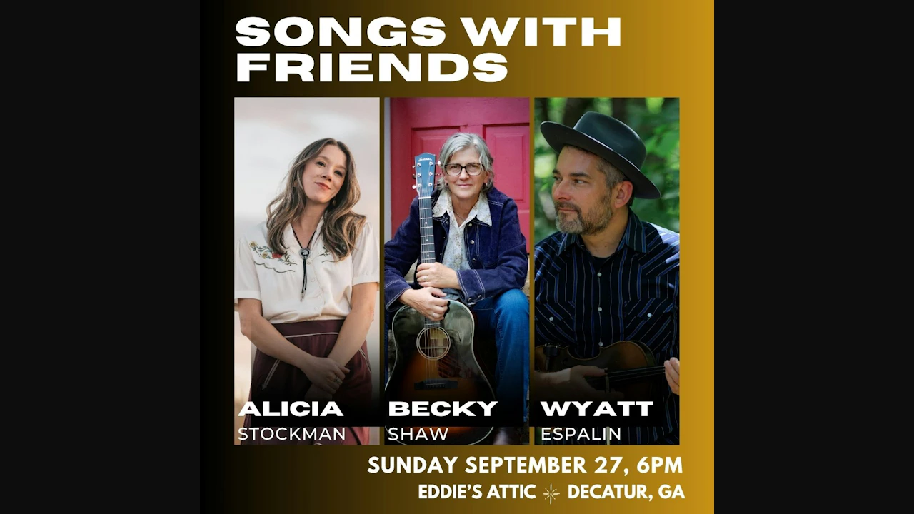 Songs With Friends: Becky Shaw, Alicia Stockman & Wyatt Espalin
