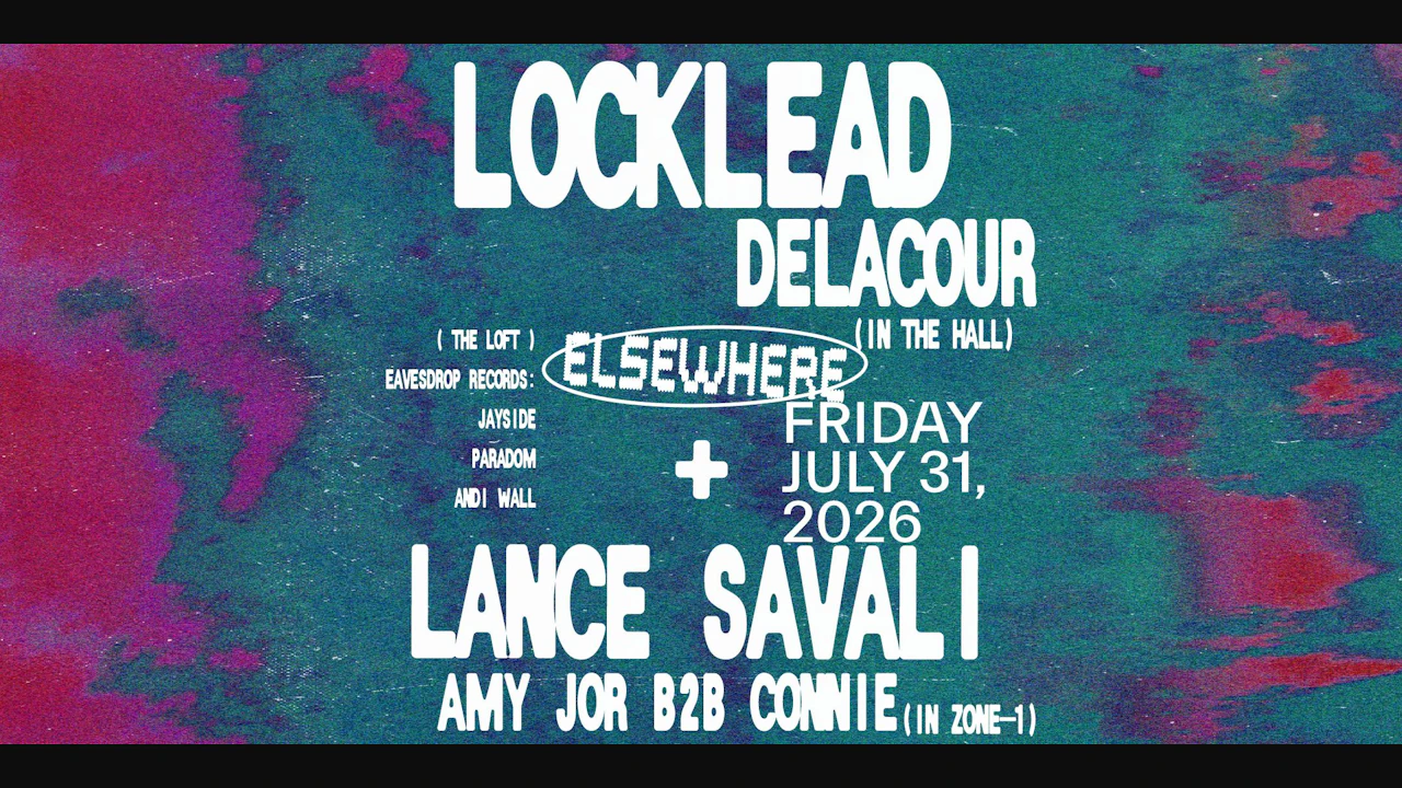Locklead, Lance Savali, DELACOUR, Amy Jor b2b Connie, Eavesdrop Records