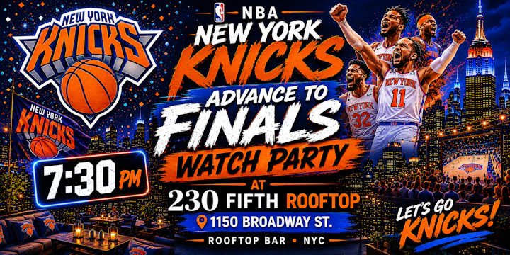 New York Knicks Advance to Finals Watch Party June 5th @ 230 Fifth Rooftop