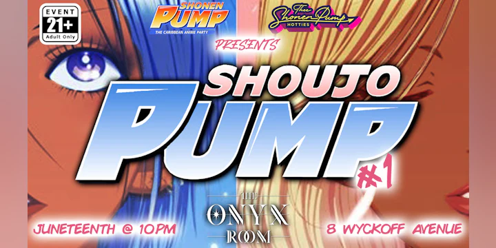 Shonen Pump presents: Shoujo Pump