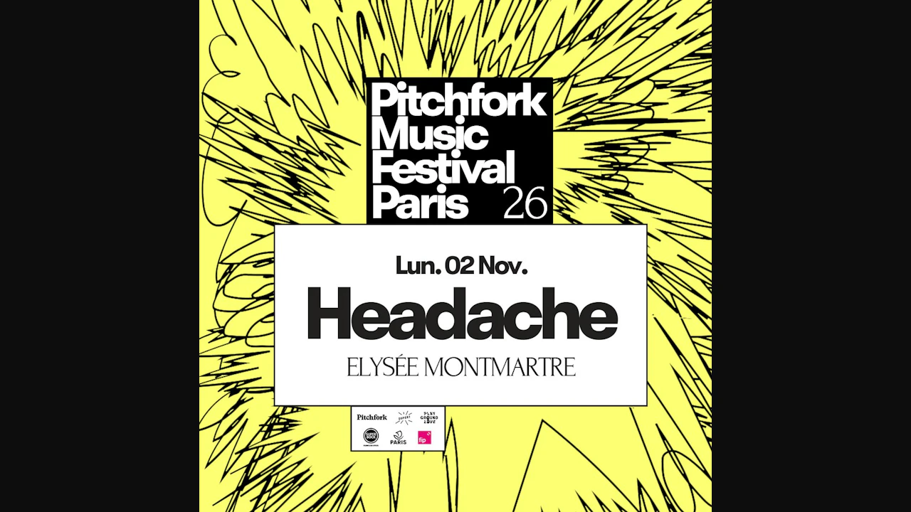 Headache — Pitchfork Music Festival Paris 2026