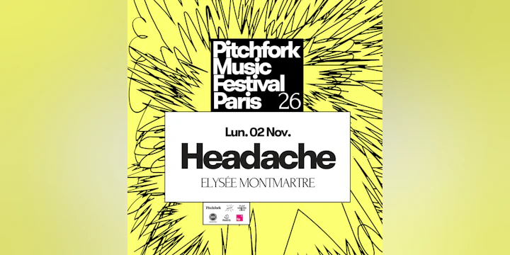 Headache — Pitchfork Music Festival Paris 2026