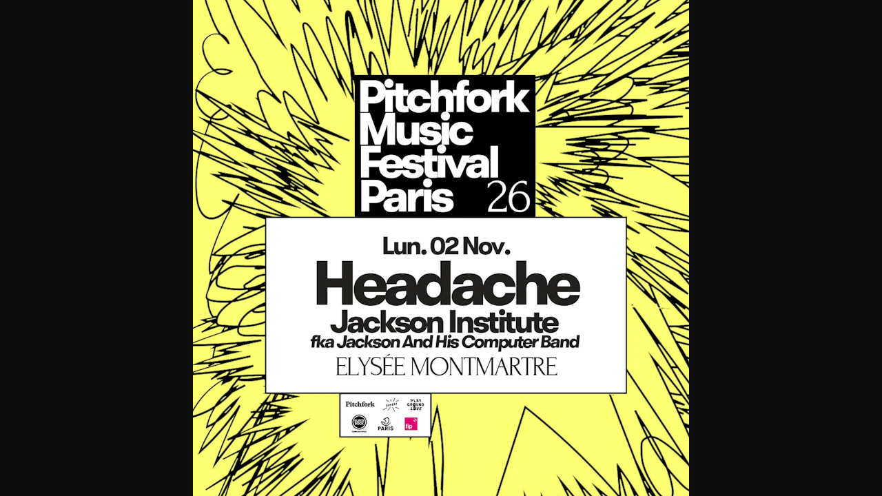 Headache + Jackson Institute — Pitchfork Music Festival Paris 2026