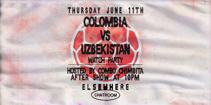 Colombia vs Uzbekistan Watch Party Hosted by Combo Chimbita After Show