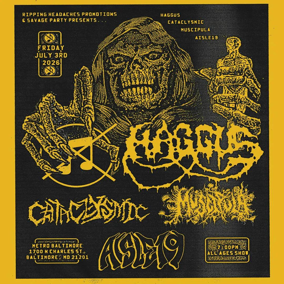 HAGGUS w/ Cataclysmic, Aisle 19 and Muscipula