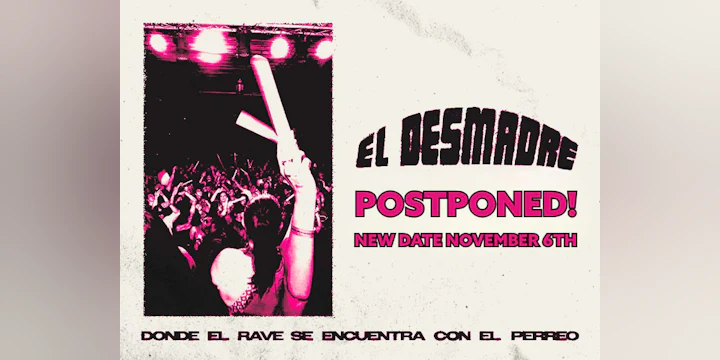 El Desmadre - Postponed