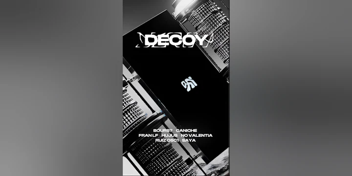 Decoy w/ Ruiz Osc1, Hujus, No Valentia, Bours?, Caniche & More