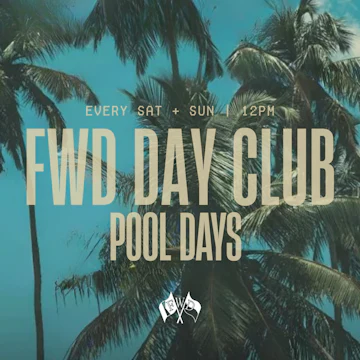 FWD Day + Nightclub
