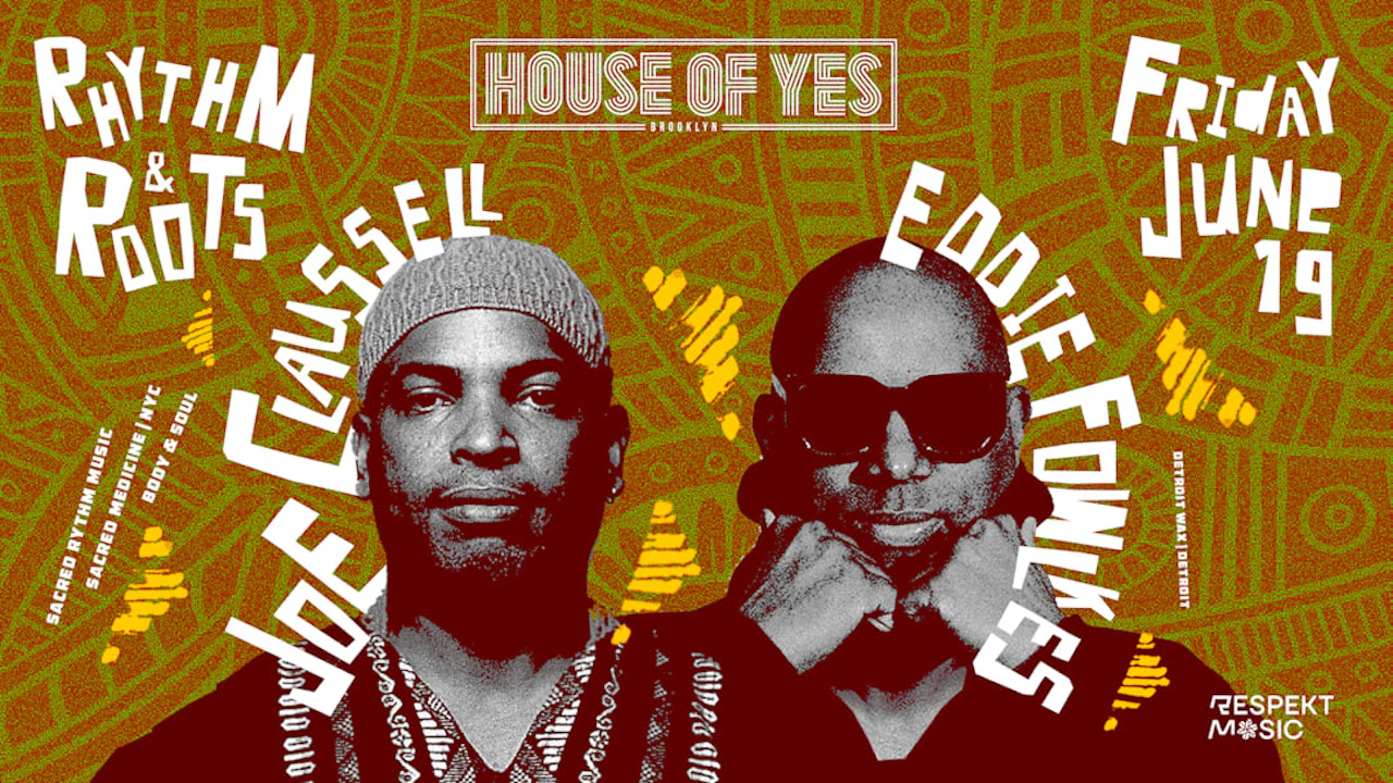 Rhythm & Roots: Joe Claussell, Eddie Fowlkes